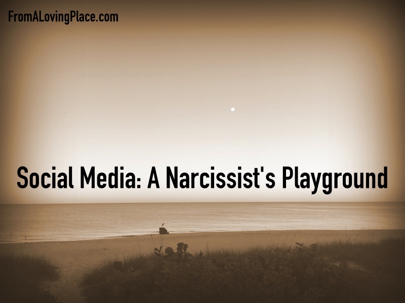 Social Media: A Narcissist’s&nbsp;Playground