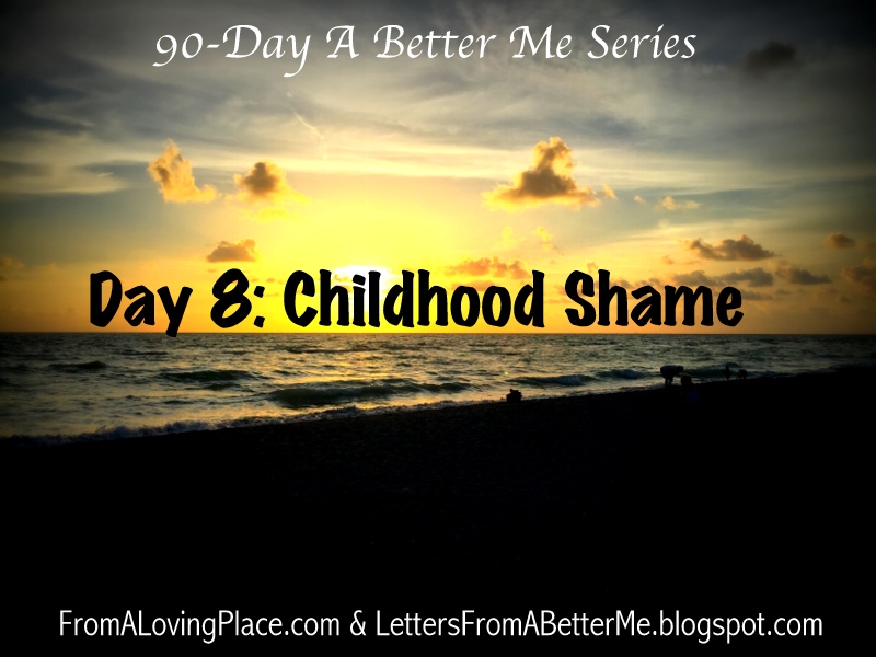 90-Day A Better Me Series: Day 8 – Childhood&nbsp;Shame