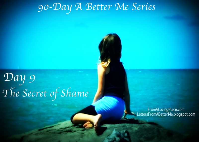 90-Day A Better Me Series: Day 9 – The Secret of&nbsp;Shame