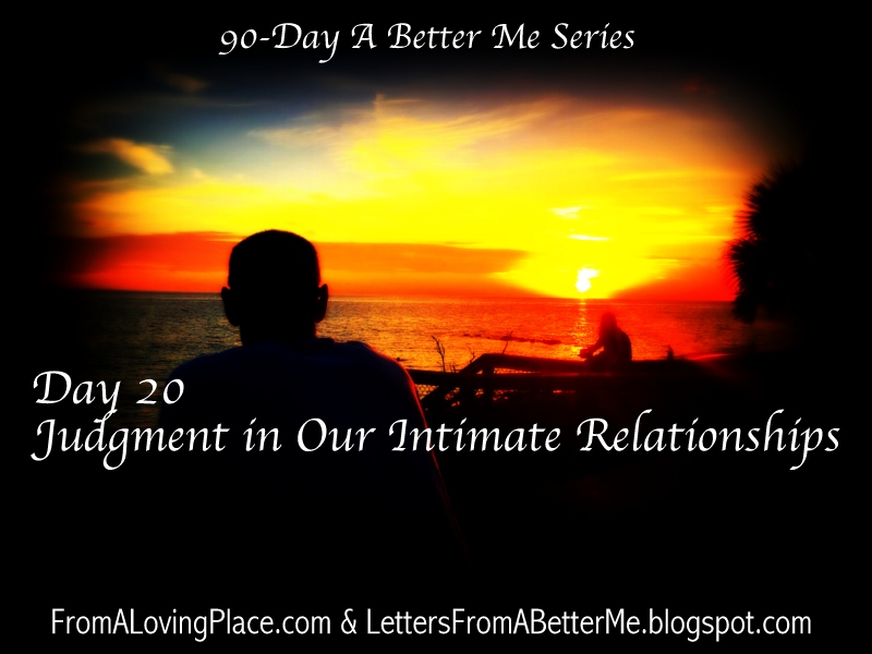 90-Day A Better Me Series: Day 20 – Judgment in Our Intimate&nbsp;Relationships