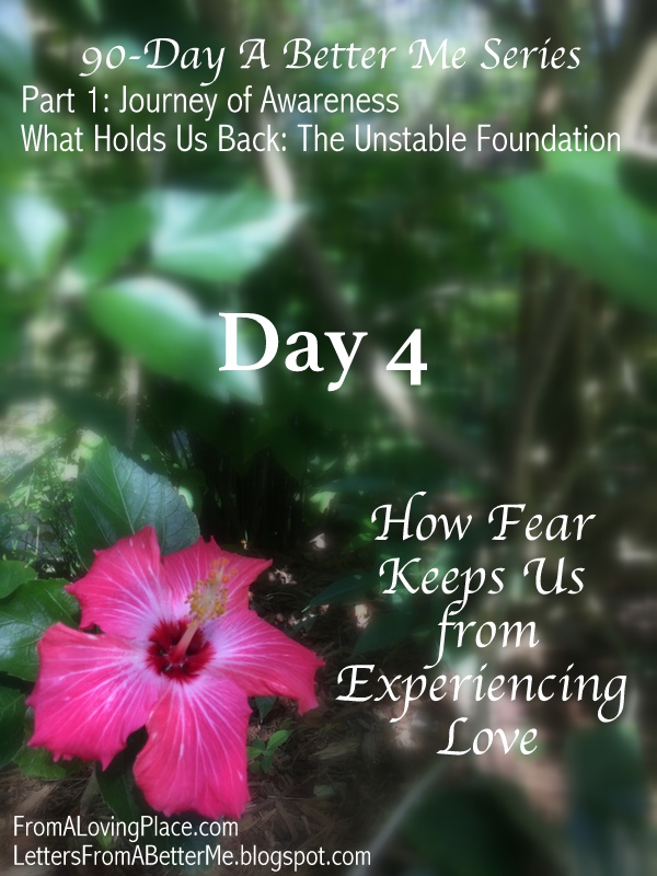 90-Day A Better Me Series: Day 4 – How Fear Keeps Us from Experiencing&nbsp;Love