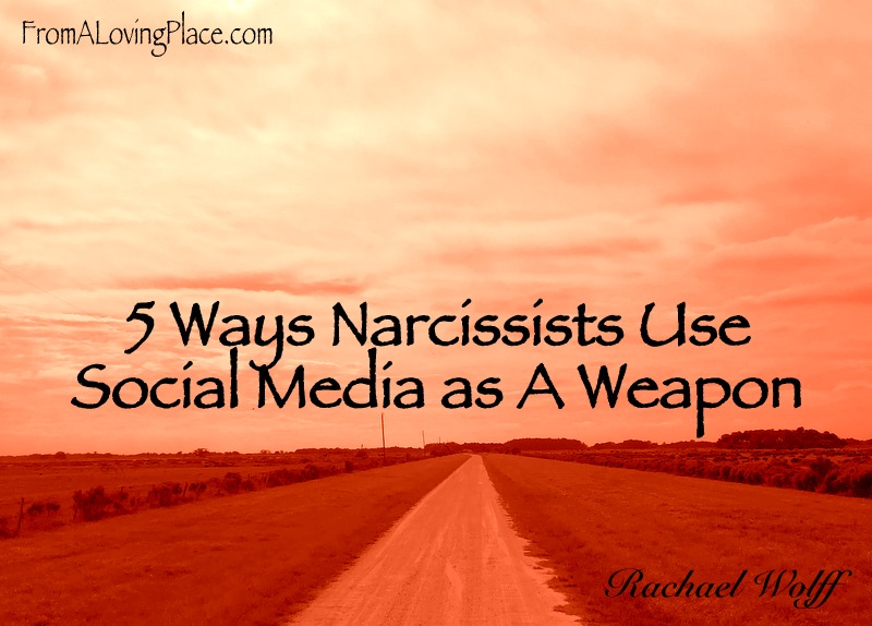 5 Ways Narcissists Use Social Media as A&nbsp;Weapon