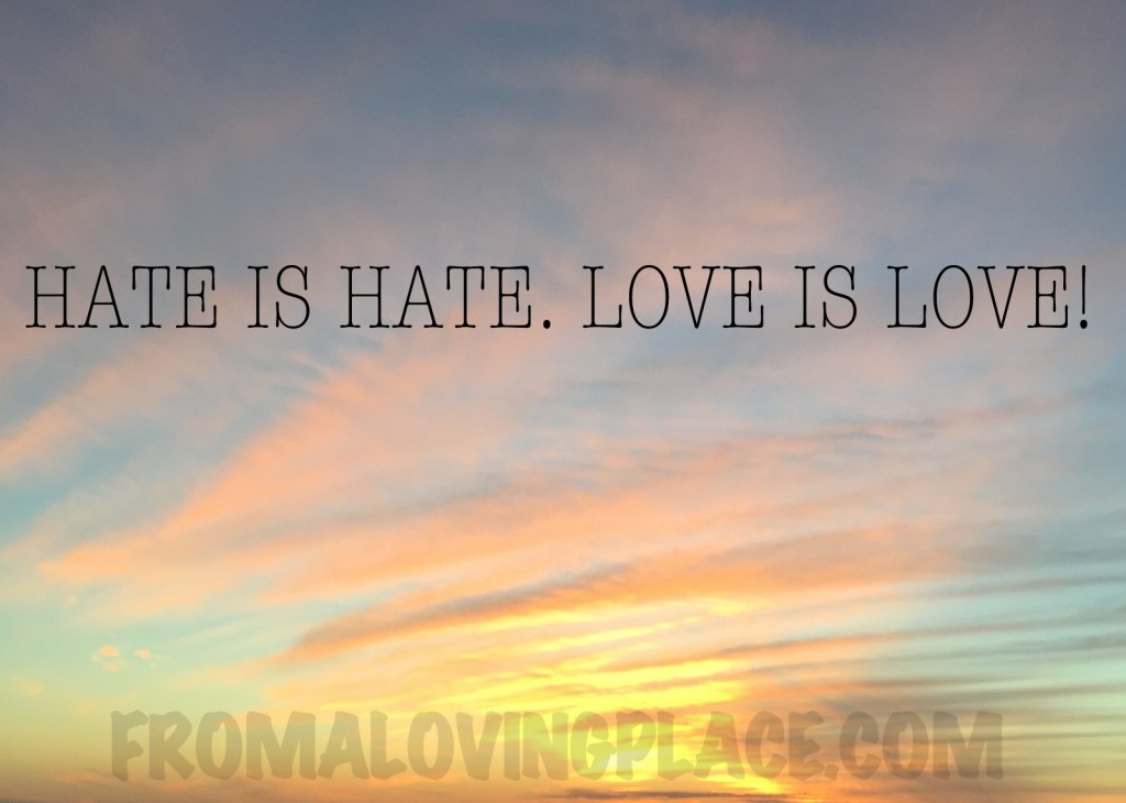 HATE is HATE. LOVE is&nbsp;LOVE!
