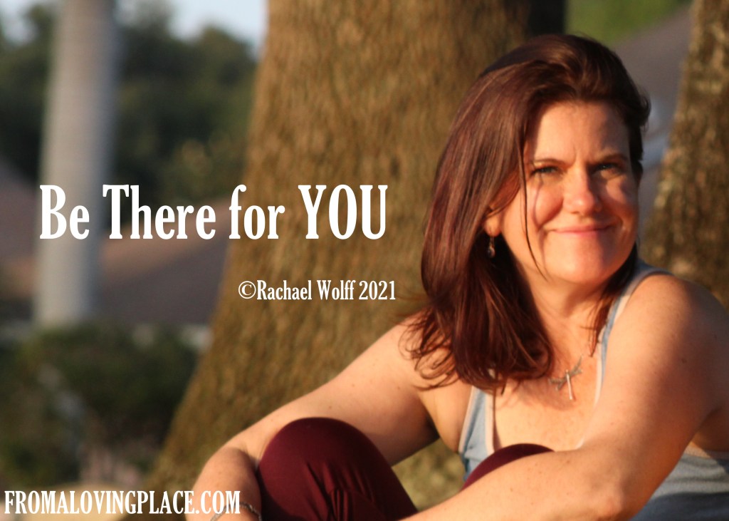 Be There for&nbsp;YOU