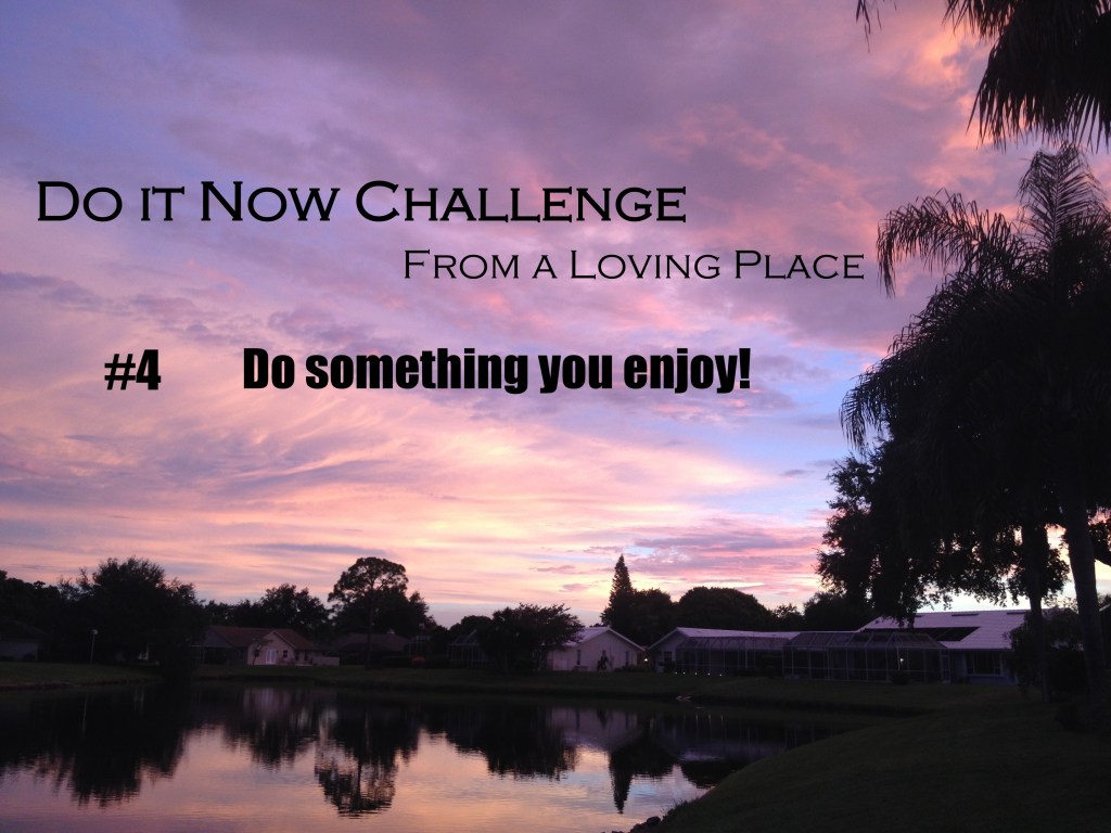 Do It Now Challenge&nbsp;#4