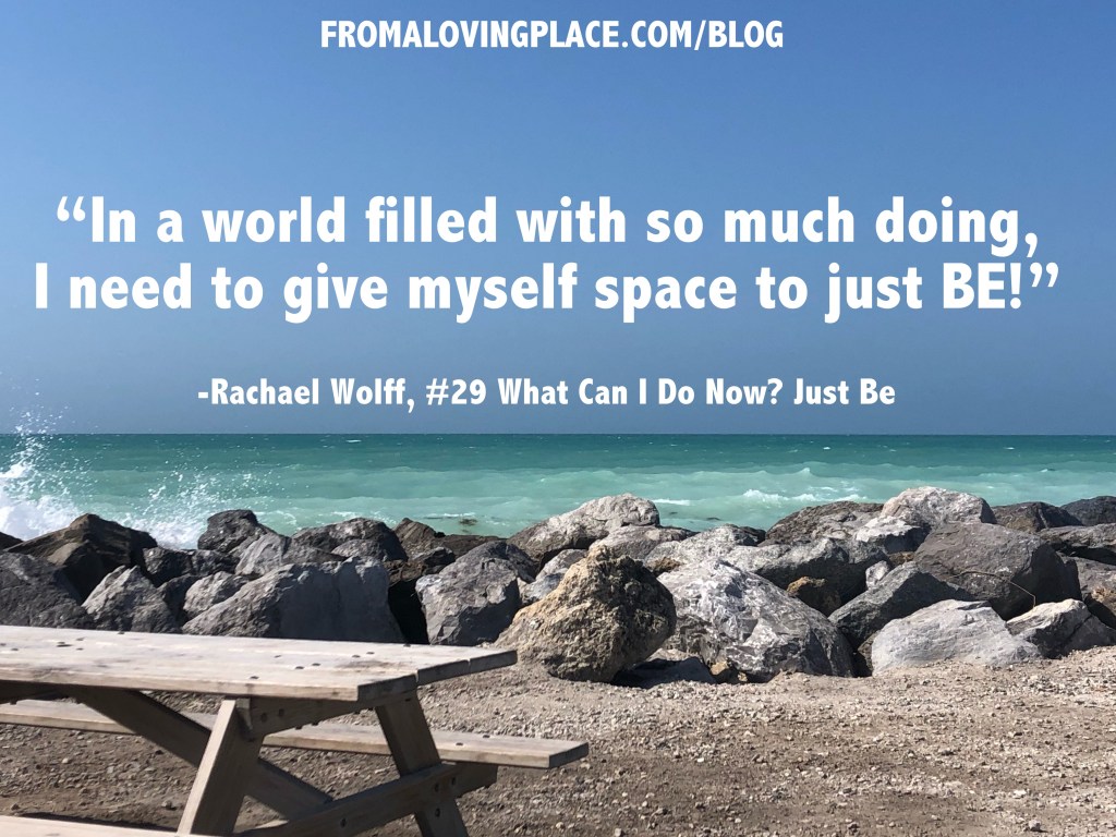 #30 What Can I Do Now? Just BE!