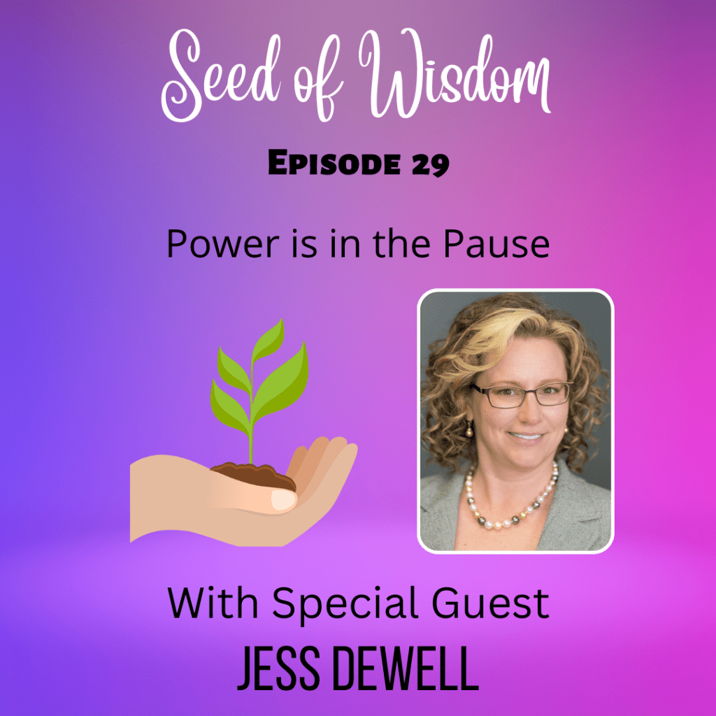 SOW # 29 Power is in the Pause with Special Guest Jess&nbsp;Dewell